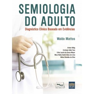 Livro Semiologia do Adulto Diagnóstico Clinico Baseado em Evidências - Mattos