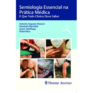 Livro - Semiologia Essencial Na Pratica Medica: o Que Todo Clinico Deve Saber - Masson/muxfeldt/subi