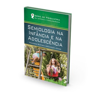 Livro - Semiologia na Infância e na Adolescência - Assumpção Júnior