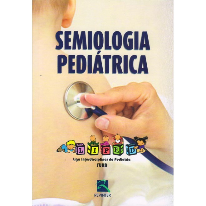 Livro - Semiologia Pediatrica - Liped - Liga Interdisciplinar de Pediatria - Fogaca