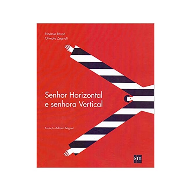 Livro - Senhor Horizontal e Senhora Vertical - Revah