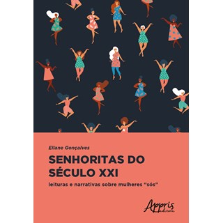 Livro - Senhoritas do Seculo Xxi: Leituras e Narrativas sobre Mulheres sos - Goncalves