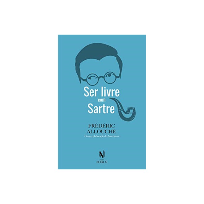 Livro - Ser Livre com Sartre - Allouche