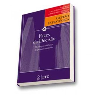 Livro - Série Gestão Estratégica Faces da Decisão - Abordagem Sistêmica do Processo Decisório - Pereira