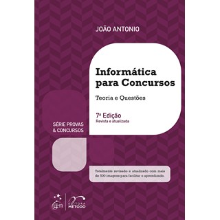 Livro Série Provas & Concursos: Informática Para Concursos - Antonio - Método