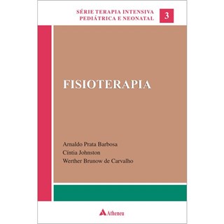 Livro - Série Terapia Intensiva Pediátrica e Neonatal - Fisioterapia - Carvalho