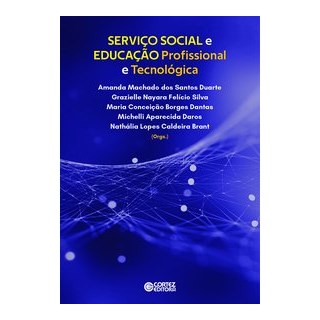 Livro - Serviço Social e Educação Profissional e Tecnológica - / Amanda Machado dos Santos Duarte/ G