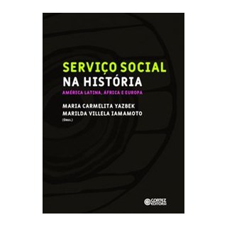 Livro - Servico Social Na Historia - America Latina, Africa e Europa - Yazbek/iamamoto