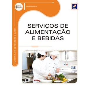 Livro Serviços de Alimentação e Bebidas - Série Eixos - Eleuterio