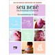 Livro - Seu Bebe em Perguntas e Respostas - do Nascimento Aos 12 Meses - Barros