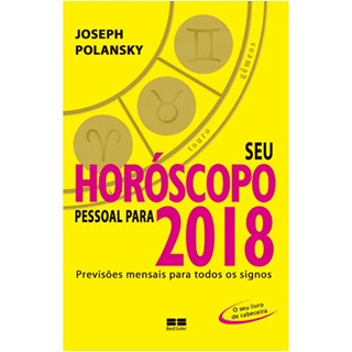 Livro - Seu Horoscopo Pessoal para 2018 -  Previsoes Mensais para Todos os Signos - Polansky