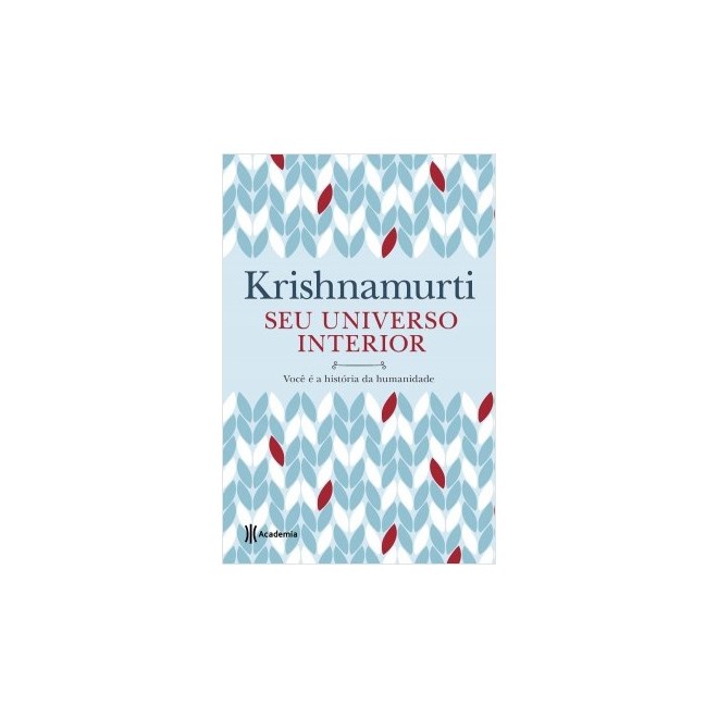 Livro - Seu Universo Interior - Voce e a Historia da Humanidade - Krishnamurti