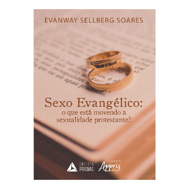 Livro - Sexo Evangelico: o Que Esta Movendo a Sexualidade Protestante - Soares
