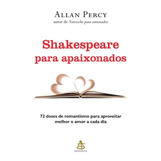 Livro - Shakespeare para Apaixonados - 72 Doses de Romantismo para Aproveitar Melho - Percy