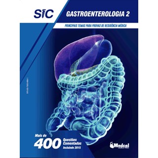 Livro - Sic Gastroenterologia 2 - Principais Temas para Provas de Residência Médica - Hora