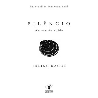 Livro - Silencio - Na era do Ruido - Kagge