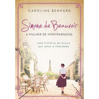 Livro - Simone de Beauvoir: a Mulher de Montparnasse - Bernard