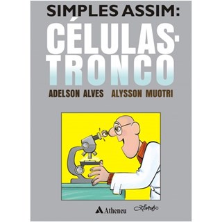 Livro - Simples Assim:celulas-tronco - Alves/muotri