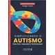 Livro Simplificando ao Autismo - Castro - Literare Books