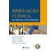 Livro - Simulacao Clinica: do Conceito a Aplicabilidade - Quilici/abrao/timerm