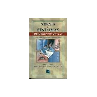 Livro - Sinais & Sintomas em Emergências Médicas - Davis *** Livro - Sinais & Sintomas em Emergências Médicas - Davis ***