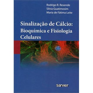 Livro - Sinalização de Cálcio - Bioquímica e Fisiologia Celulares - Resende