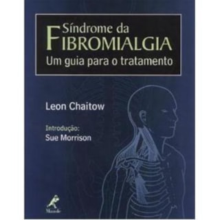 Livro - Síndrome da Fibromialgia - Um Guia para o Tratamento - Chaitow Livro - Síndrome da Fibromialgia - Um Guia para o Tratamento - Chaitow