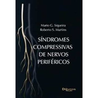 Livro Síndromes Compressivas de Nervos Periféricos - Siqueira - Dilivros