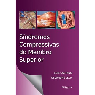 Livro - Sindromes Compressivas do Membro Superior - Caetano/lech