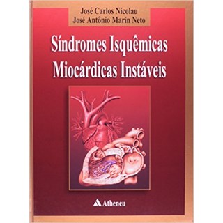 Livro - Sindromes Isquemicas Miocardicas Instaveis - Nicolau/ Marin Neto