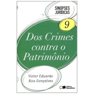 Livro - Sinopse Jurídicas - Dos Crimes Contra o Patrimônio - Gonçalves Livro - Sinopse Jurídicas - Dos Crimes Contra o Patrimônio - Gonçalves