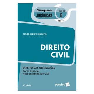 Livro - Sinopses - Direito Civil - Volume 6 - Tomo Ii - 17ª Edição 2020 - Gonçalves 17º edição