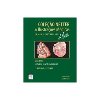 Livro - Sistema Cardiovascular - Vol. 8 - Col. Netter de Ilustracoes Medicas - Conti
