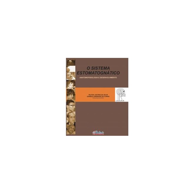 Livro - Sistema Estomatognatico, O: Anatomofisiologia e Desenvolvimento - Silva/cunha