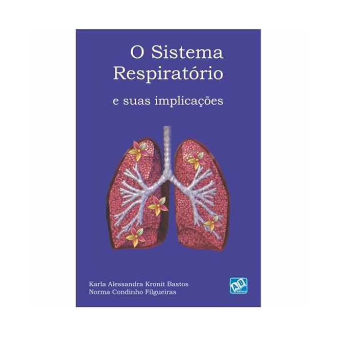 Livro - Sistema Respiratorio e Suas Implicacoes, O - Kronit/ Filgueiras