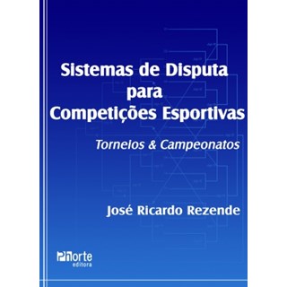 Livro - Sistemas de Disputa para Competicoes Esportivas - Torneios e Campeonatos - Rezende