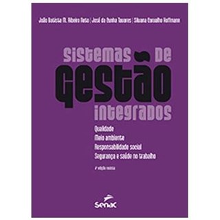 Livro - Sistemas de Gestao Integrados: Qualidade, Meio Ambiente, Responsabilidade S - Ribeiro Neto/tavares