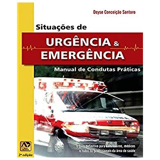 Livro - Situações de Urgência e Emergência: Manual de Condutas Práticas - Santoro