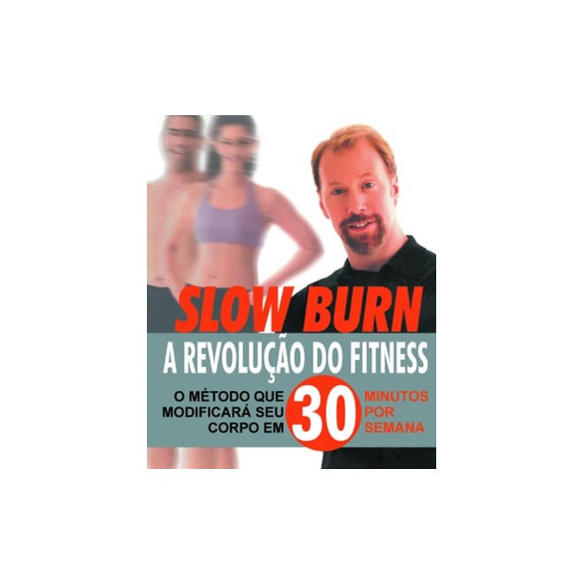Livro - SLOW BURN: a revolução do fitness - Michael Eades, Fredrick Hahn e Mary Eades