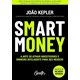 Livro - Smart Money: a Arte de Atrair Investidores e Dinheiro Inteligente para seu - Kepler
