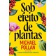 Livro - Sob Efeito de Plantas - Pollan