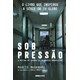 Livro - Sob Pressao - a Rotina de Guerra de Um Medico Brasileiro - Maranhao