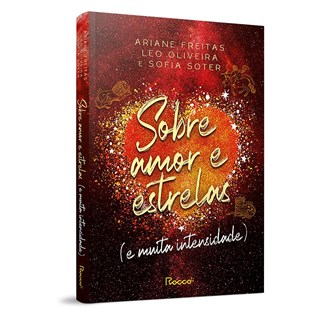 Livro - Sobre Amor e Estrelas (e Muita Intensidade) - Freitas/ Oliveira/so