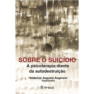 Livro - Sobre o Suicidio - a Psicoterapia Diante da Autodestruicao - Angerami (org.)