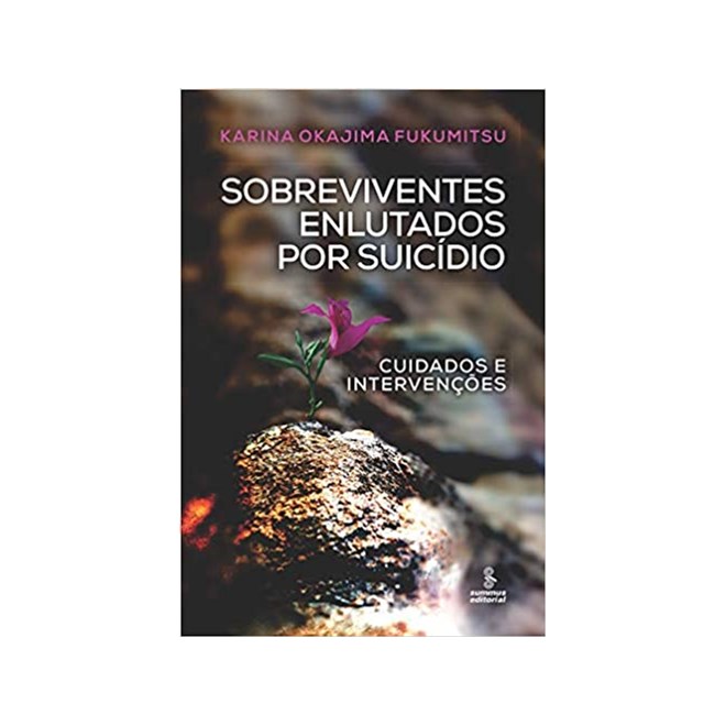 Livro - Sobreviventes Enlutados por Suicidio - Cuidados e Intervencoes - Fukumitsu