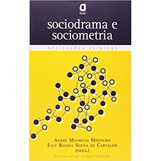 Livro - Sociodrama e Sociometria - Aplicacoes Clinicas - Carvalho/ Monteiro