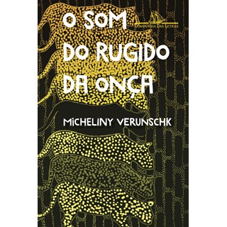 Livro - Som do Rugido da Onca, O - Verunschk