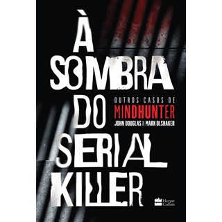 Livro - Sombra do Serial Killer, A - Douglas/mark
