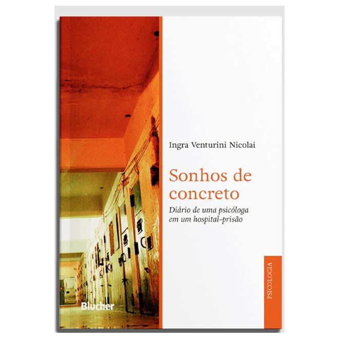 Livro Sonhos de Concreto: Diário de uma Psicóloga em um Hospital-prisão - Nicolai - Edgard Blucher