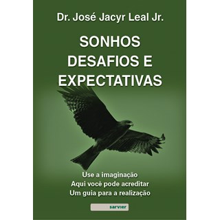 Livro Sonhos Desafios e Expectativas - Leal Junior - Sarvier